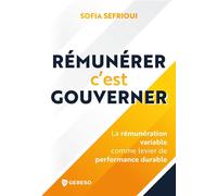 Rémunérer c'est gouverner La rémunération variable comme levier de performance durable - Sofia Sefrioui - Gereso Eds - broché - Etude