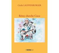 Rémy cherche Coco - Cécile Lauffenburger - Bookelis - broché - roman jeunesse