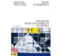 Remy Jungerman - Tracing the Lines - Patterns from the African Diaspora