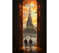 Ren et la Tour de l'Eau : Tome 1. Le Royaume des Arrancars