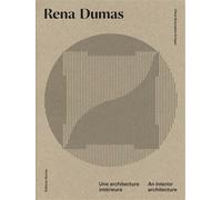 Rena Dumas: Une architecture intérieure