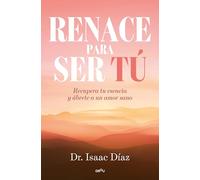 Renace Para Ser Tu / A Rebirth to Be Yourself