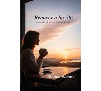 RENACER A LOS 50+: Cuando él se va y tú te quedas