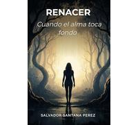 RENACER: Cuando el Alma Toca Fondo