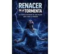 Renacer en la Tormenta: La Fuerza Interior de una Mujer Ante Todo lo Perdido