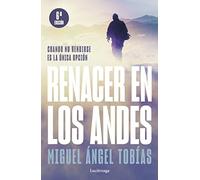 Renacer en los Andes (NP): Cuando no rendirse es la única opción