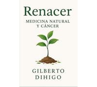 Renacer: Medicina Natural y Cáncer