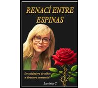 Renací entre espinas: De cuidadora de niños a directora comercial