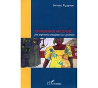 Bertrand Rigagneau – Renaissance africaine – Une expérience d'adoption au Cameroun – Broché