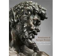 Renaissance And Baroque Bronzes From The Hill Collectio