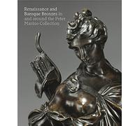 Renaissance and Baroque Bronzes: In and Around the Peter Marino Collection by Warren, Jeremy (2013) Paperback