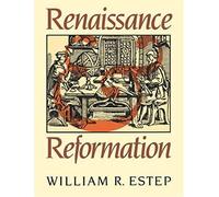 Renaissance and Reformation William R. Estep (Auteur)
