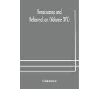 Renaissance And Reformation (Volume Xiv)