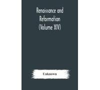 Renaissance And Reformation (Volume Xiv)