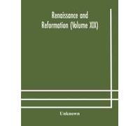 Renaissance And Reformation (Volume Xix)