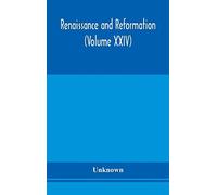 Renaissance And Reformation (Volume Xxiv)