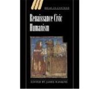 Renaissance Civic Humanism: Reappraisals and Reflections
