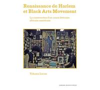 Renaissance de Harlem et Black Arts Movement: La construction d’un canon littéraire africain-américain
