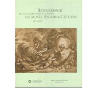 Renaissance de la collection de dessins du Musée Antoine Lecuyer 1550-1950 - Hervé Cabezas - L'oeil D'or - broché - Beau livre