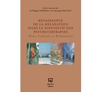 Renaissance de la relaxation dans le dispositif des psychothérapies: Rites, Cultures et Relaxations