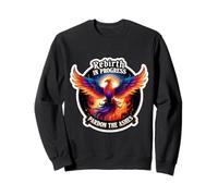 Renaissance en cours Excusez The Ashes Phoenix Rising Reborn Sweatshirt