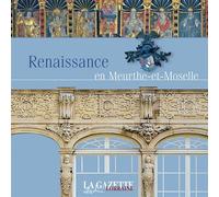 Renaissance en meuthe-et-moselle - Collectif - Gazette Lorraine - Chatel - broché - Essai