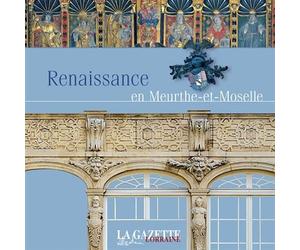 Renaissance en meuthe-et-moselle - Collectif - Gazette Lorraine - Chatel - broché - Essai
