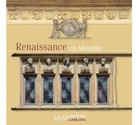 Renaissance en moselle - Collectif - Gazette Lorraine - Chatel - broché - Monographie