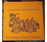Renaissance-Ensemble Pöhlert - Glanz Der Renaissance - Aus Der Liederbuch Des Arnt Von Aich [Vinyl LP]