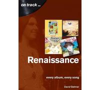 Renaissance Every Album, Every Song (On Track )