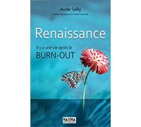 Renaissance: Il y a une vie après le burn-out