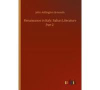 Renaissance In Italy: Italian Literature Part 2