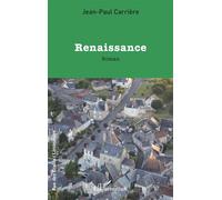 Renaissance - Jean-Paul Carrière - L'harmattan - broché - Roman