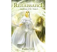 Renaissance: (Le Secret des Dieux D’Or Tome 3)
