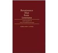 Renaissance Man from Louisiana, Contributions in Afro-American and African Studies Kirkland C. Jones (Auteur)
