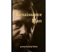 Renaissance Man: poems by judy kaber