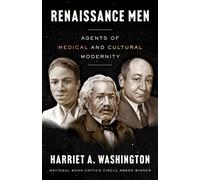 Renaissance Men Agents of Medical and Cultural Modernity - Harriet A. Washington - Little, Brown and Company - ebook (ePub) - Livre