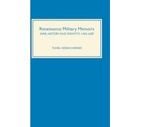 Renaissance Military Memoirs: War, History, and Identity, 1450-1600