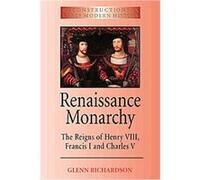 Renaissance Monarchy, Reconstructions in Early Modern History Glenn Richardson (Auteur)