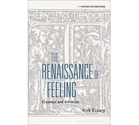 Renaissance of Feeling, The: Erasmus and Emotion