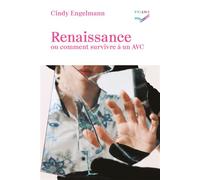 Renaissance ou comment survivre à un AVC - Cindy Engelmann - Saint-Augustin - broché - Essai