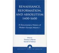 Renaissance Reformation and Absolutism 14001600 by John Barnes Thomas Barnes (Auteur)