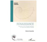Renaissance - Réinventer Le Travail, Réinventer L'entreprise, Une Urgence Pour Préserver L'humanité