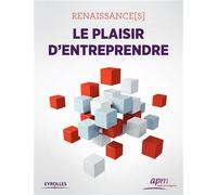 Renaissance(s) - Le plaisir d'entreprendre - APM - Eyrolles - broché - Etude