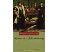Renaissance Self-Fashioning: From More to Shakespeare