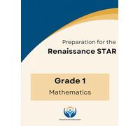 Renaissance STAR Math Practice for Grade 1: Complete Assessment Preparation Workbook with 300+ Questions