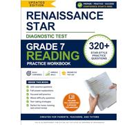 Renaissance STAR Test Prep - Grade 7 Reading Practice Workbook: 320+ STAR-Style Practice Questions with Detailed Answer Explanations | Seventh Grade ... Preparation for Parents, Teachers & Tutors