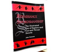 Renaissance Swordsmanship: The Illustrated Use of Rapiers and Cut-And-Thrust Swords