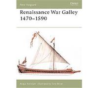 Renaissance War Galley 1470-1590, New Vanguard, 62 Angus Konstam (Auteur)