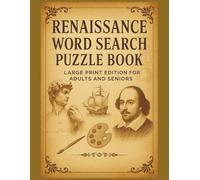 Renaissance Word Search Puzzle Book: Large Print Puzzles (8.5x11) Step Back In Time: Inspired by Art, Literature, and Discovery: Challenging yet ... and Exploration of the 14th-17th Centuries
